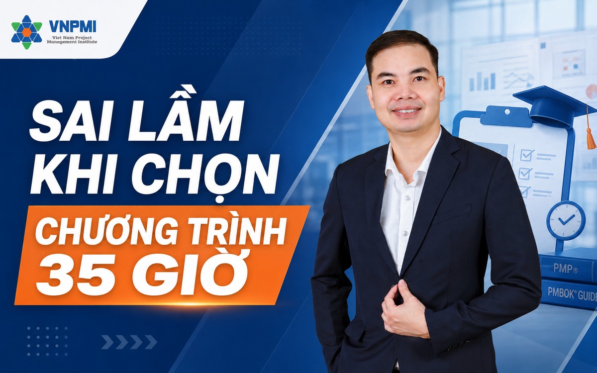 Sai lầm khi chọn chương trình 35 giờ đào tạo PMP